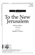 William Walker: To The New Jerusalem