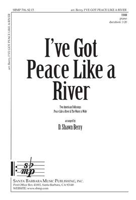 D. Shawn Berry: I've Got Peace Like A River