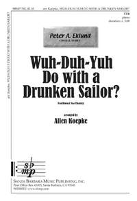 Allen Koepke: Wuh Duh Yuh Do With A Drunken Sailor?