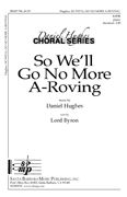 Daniel Hughes: So We'll Go No More A-Roving