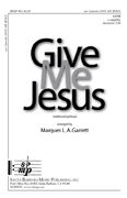 Marques L. A. Garrett: Give Me Jesus