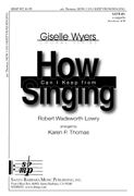 Robert Wadsworth Lowry: How Can I Keep From Singing