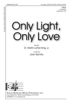 Joan Szymko: Only Light, Only Love