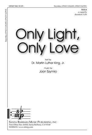 Joan Szymko: Only Light, Only Love