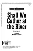 Robert Lowry: Shall We Gather At The River