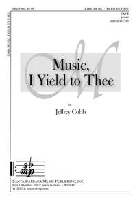 Jeffrey Cobb: Music, I Yield To Thee