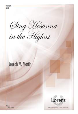 Joseph M. Martin: Sing Hosanna In The Highest