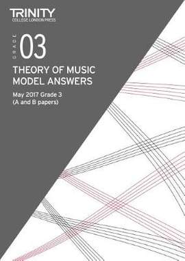 Trinity: Theory Model Answers (May 2017) Grade 3