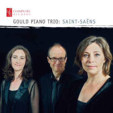 Gould Piano Trio: Saint-Saëns