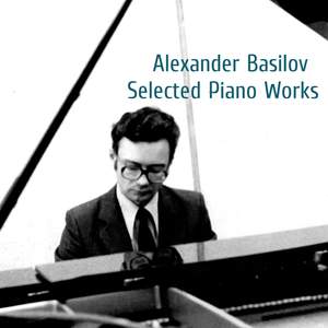 Alexander Basilov: Selected Piano Works