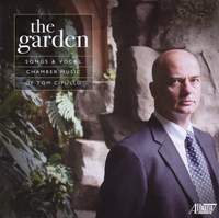 The Garden - Songs and Vocal Chamber Music of Tom Cipullo