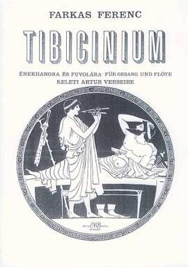 Farkas, Ferenc: Tibicinium (voice and flute)