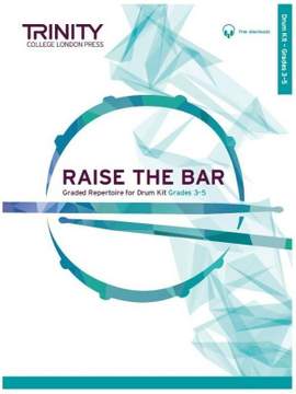 Trinity: Raise the Bar Drum Kit (Grades 3-5)