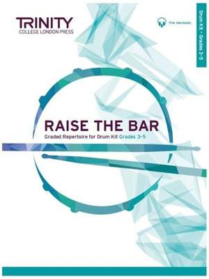 Trinity: Raise the Bar Drum Kit (Grades 3-5)