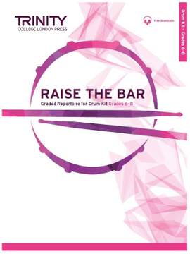 Trinity: Raise the Bar Drum Kit (Grades 6-8)