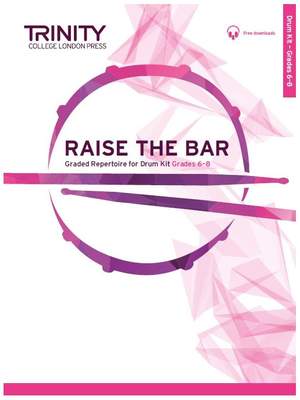 Trinity: Raise the Bar Drum Kit (Grades 6-8)