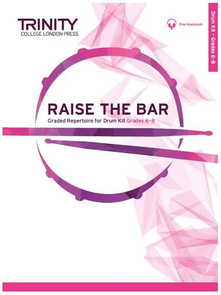 Trinity: Raise the Bar Drum Kit (Grades 6-8)