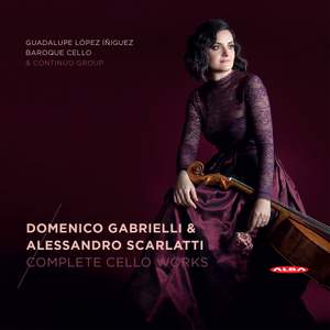 Gabrieli & A Scarlatti: Complete Cello Works