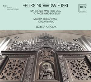 Nowowiejski: To Those Who Love Me