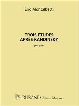 Eric Montalbetti: Trois Études après Kandinsky