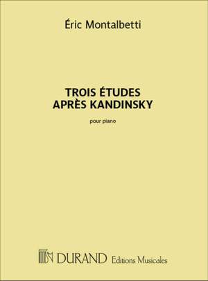 Eric Montalbetti: Trois Études après Kandinsky