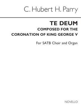 Hubert Parry: Te Deum Laudamus (Coronation Of King George V)
