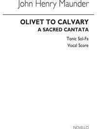 John Henry  Maunder: Olivet to Calvary (Tonic Sol-Fa)