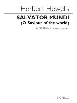 Herbert Howells: Salvator Mundi (O Saviour Of The World)