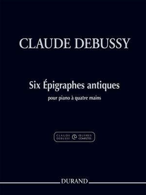 Claude Debussy: Six Épigraphes Antiques Pour Piano A Quatre Mains