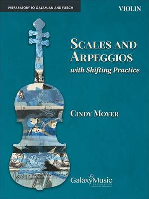 Cindy Moyer: Scales and Arpeggios with Shifting Practice:Violin