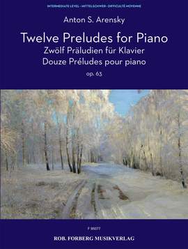 Anton Stepanovich Arensky: 12 Preludes Op. 63