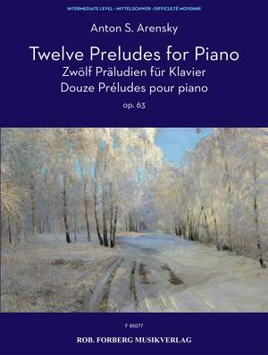 Anton Stepanovich Arensky: 12 Preludes Op. 63
