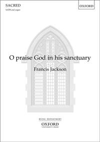 Jackson, Francis: O praise God in his sanctuary