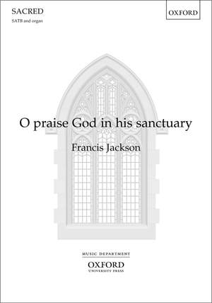 Jackson, Francis: O praise God in his sanctuary