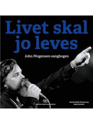 John Mogensen: Livet Skal Jo Leves