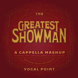 The Greatest Showman A Cappella Mashup
