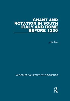 Chant and Notation in South Italy and Rome before 1300