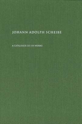 Johann Adolph Scheibe: A Catalogue of His Works
