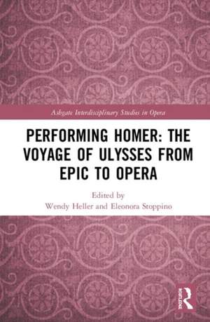 Performing Homer: The Voyage of Ulysses from Epic to Opera