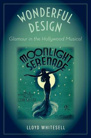 Wonderful Design: Glamour in the Hollywood Musical