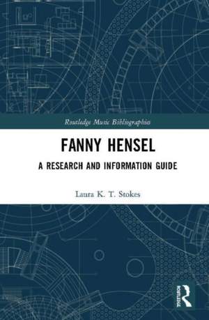 Fanny Hensel: A Research and Information Guide