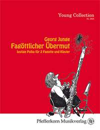 Georg Junge: Fagoettlicher Uebermut