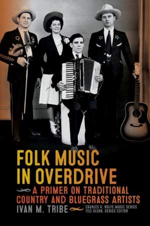 Folk Music in Overdrive: A Primer on Traditional Country and Bluegrass Artists
