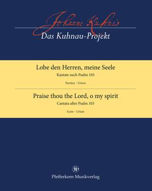 Johann Kuhnau: Praise Thou The Lord, O My Spirit