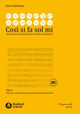 Ulrich Kallmeyer: Così si fa sol mi - Musiklehre und Gehoerbildung mit Solmisation