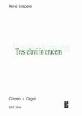 René Eespere: Tres Clavi In Crucem