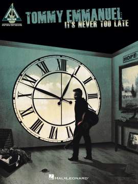 Tommy Emmanuel - It's Never Too Late