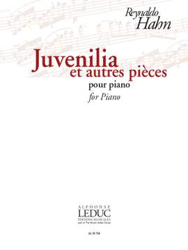 Reynaldo Hahn: Juvenilia Et Autres Pièces