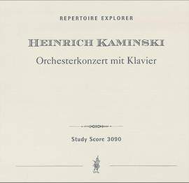 Kaminski, Heinrich: Concerto for Orchestra with Piano