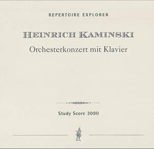 Kaminski, Heinrich: Concerto for Orchestra with Piano